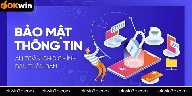 Tính năng bảo mật thông tin khác hàng tại Okwin được chú trọng